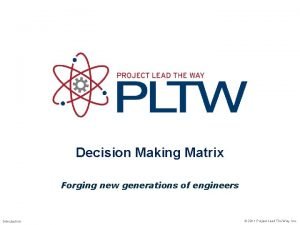 Decision Making Matrix Forging new generations of engineers