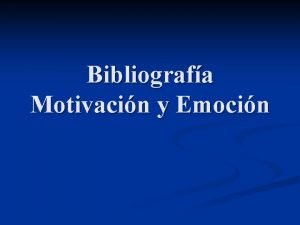 Bibliografa Motivacin y Emocin Conocimiento cientfico n n