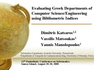 Evaluating Greek Departments of Computer ScienceEngineering using Bibliometric