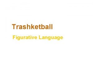 Figurative language trashketball