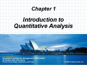 Chapter 1 Introduction to Quantitative Analysis To accompany