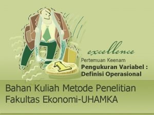 Pertemuan Keenam Pengukuran Variabel Definisi Operasional Bahan Kuliah