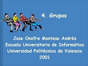 4 Grupos Jose Onofre Montesa Andrs Escuela Universitaria