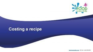 Food a fact of life costing a recipe