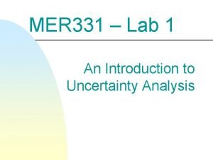 MER 331 Lab 1 An Introduction to Uncertainty