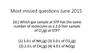 Most missed questions June 2015 10 Which gas