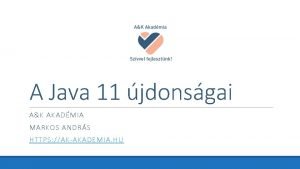 A Java 11 jdonsgai AK AKADMIA MARKOS ANDRS