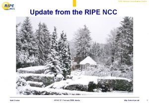 RIPE Network Coordination Centre Update from the RIPE