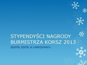 STYPENDYCI NAGRODY BURMISTRZA KORSZ 2013 ZESP SZK W