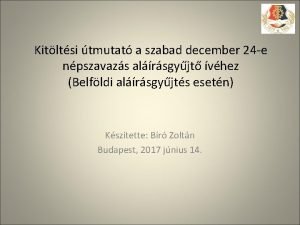 Kitltsi tmutat a szabad december 24 e npszavazs