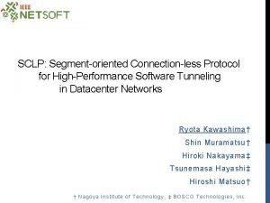 SCLP Segmentoriented Connectionless Protocol for HighPerformance Software Tunneling