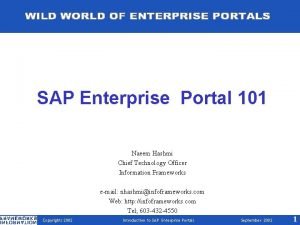 SAP Enterprise Portal 101 Naeem Hashmi Chief Technology