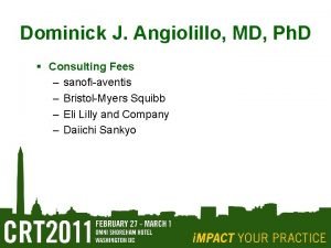 Dominick J Angiolillo MD Ph D Consulting Fees