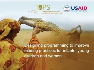 Designing programming to improve feeding practices for infants