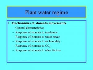 Plant water regime Mechanisms of stomata movements General