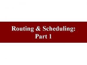 Principles of good routing and scheduling