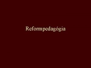 Reformpedaggia 19 szzadi nevelsi idel A felntt vls