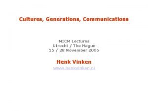 Cultures Generations Communications MICM Lectures Utrecht The Hague