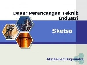 Dasar Perancangan Teknik Industri Sketsa Muchamad Sugarindra HASIL