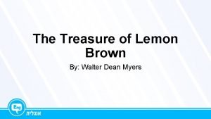 The story of lemon brown