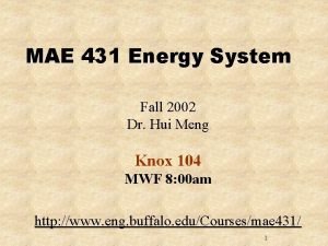 MAE 431 Energy System Fall 2002 Dr Hui