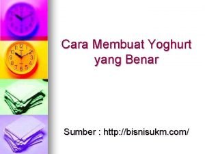 Cara Membuat Yoghurt yang Benar Sumber http bisnisukm