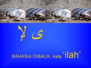 RAHASIA DIBALIK kata ilah I TUJUAN UMUM MADAH