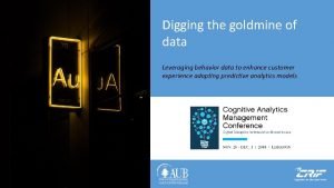 Digging the goldmine of data Leveraging behavior data