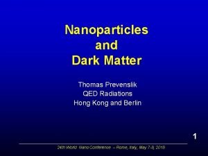 Nanoparticles and Dark Matter Thomas Prevenslik QED Radiations