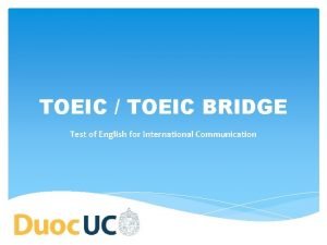 TOEIC TOEIC BRIDGE Test of English for International