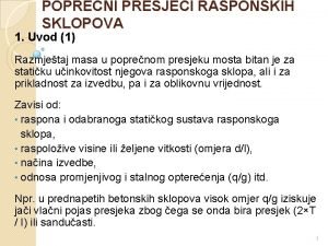 POPRENI PRESJECI RASPONSKIH SKLOPOVA 1 Uvod 1 Razmjetaj