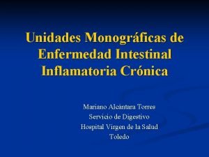 Unidades Monogrficas de Enfermedad Intestinal Inflamatoria Crnica Mariano