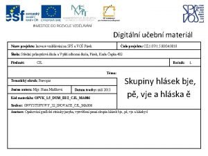 Digitln uebn materil Nzev projektu Inovace vzdlvn na