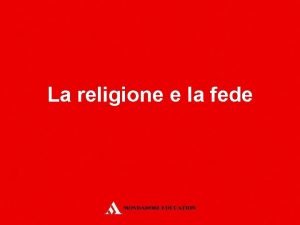 La religione e la fede La religione e