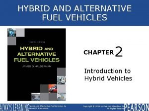 HYBRID AND ALTERNATIVE FUEL VEHICLES CHAPTER 2 Introduction
