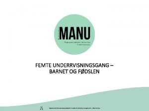 FEMTE UNDERRVISNINGSGANG BARNET OG FDSLEN Peqqissutsimut Pitsaaliuinermullu Aqutsisoqarfik