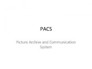 Picture archive and communication system