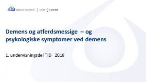 Demens og atferdsmessige og psykologiske symptomer ved demens