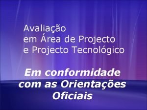 Avaliao em rea de Projecto Tecnolgico Em conformidade