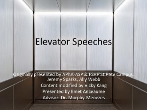 Elevator Speeches Originally presented by APh AASP FSHP