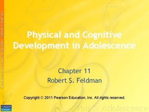 Physical and Cognitive Development in Adolescence Chapter 11