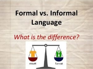 Formal vs informal language