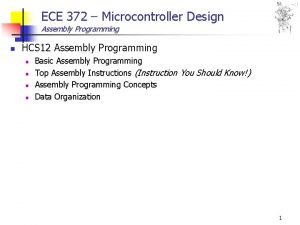 ECE 372 Microcontroller Design Assembly Programming n HCS