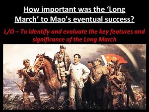 Why is the long march important