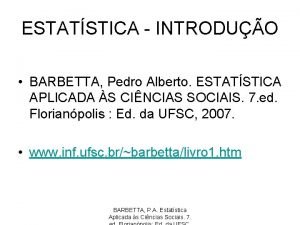 ESTATSTICA INTRODUO BARBETTA Pedro Alberto ESTATSTICA APLICADA S