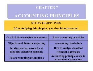 CHAPTER 7 ACCOUNTING PRINCIPLES STUDY OBJECTIVES After studying