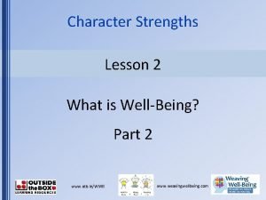 Character Strengths Lesson 2 What is WellBeing Part