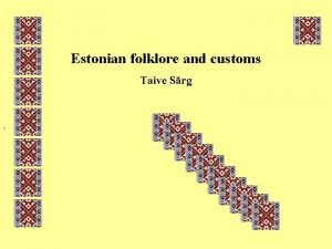 Estonian folklore and customs Taive Srg Historical periods