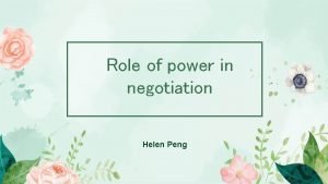Role of power in negotiation Helen Peng Understanding