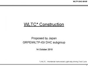 WLTPDHC05 05 WLTC Construction Proposed by Japan GRPEWLTPIG